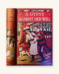 1900s: A Gypsy Against Her Will, or Worth Her Weight in Gold, by Emma Leslie