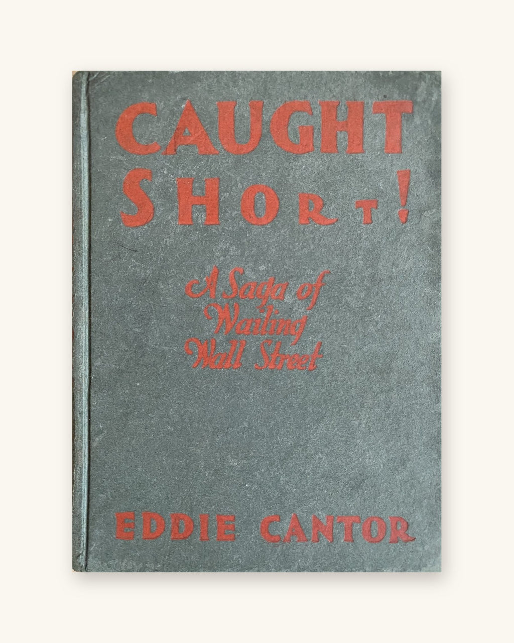 1929: Caught Short! A Saga of Wailing Wall Street, аўтар Эдзі Кантар