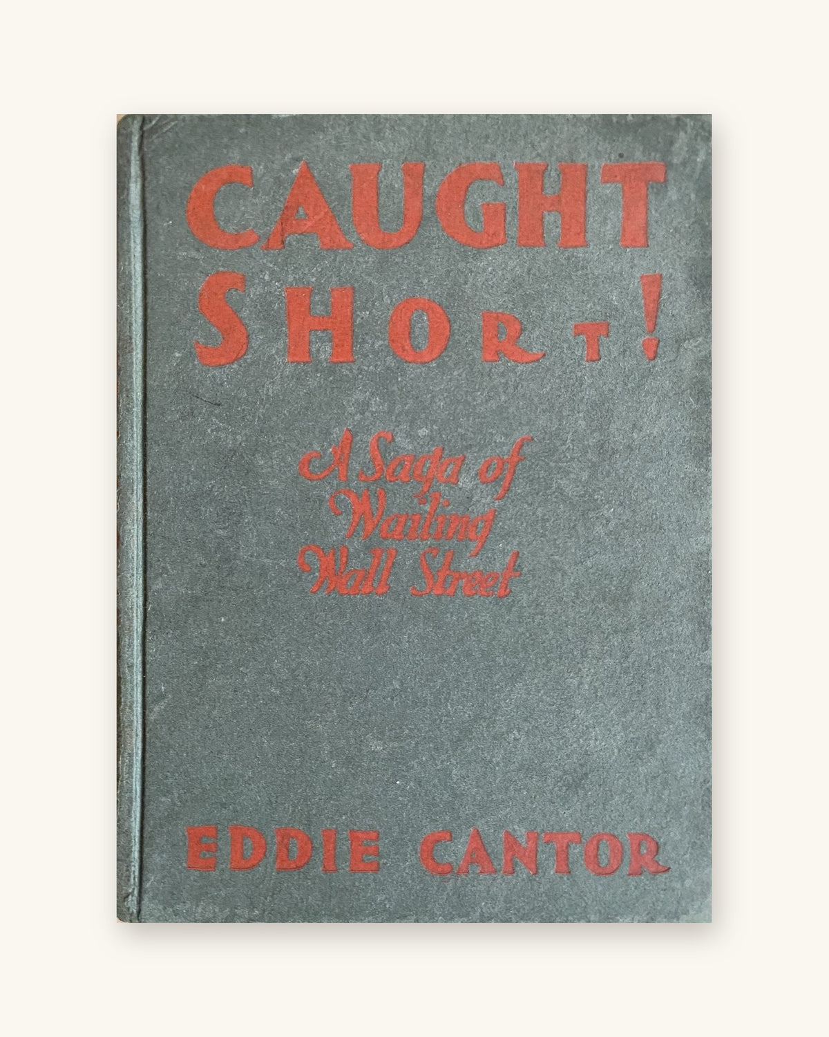 1929: Caught Short! A Saga of Wailing Wall Street, аўтар Эдзі Кантар