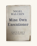 1945 First Edition: Mine Own Executioner, by Nigel Balchin