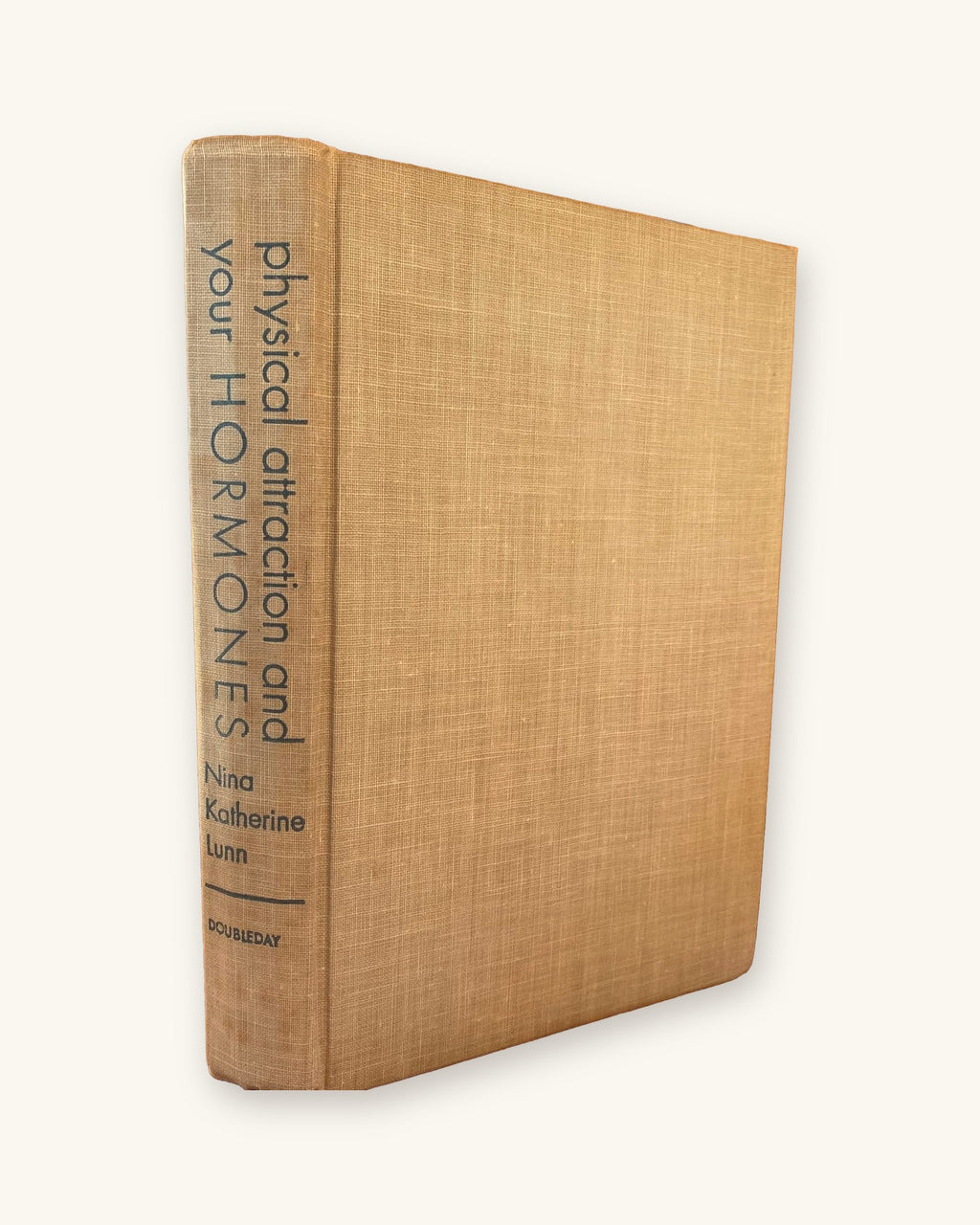 1950 First Edition - Physical Attraction and Your Hormones: A Modern Guide to Beauty, Vitality, and Health by Nina Katherine Lunn