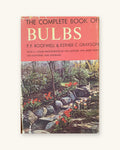 1953: The Complete Book of Bulbs, by F.F. Rockwell & Esther C. Grayson