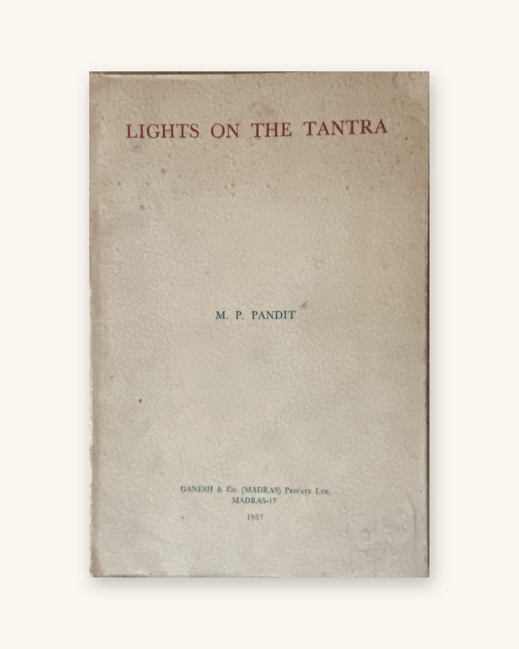 1957 First Edition: Lights on the Tantra, by M. P. Pandit