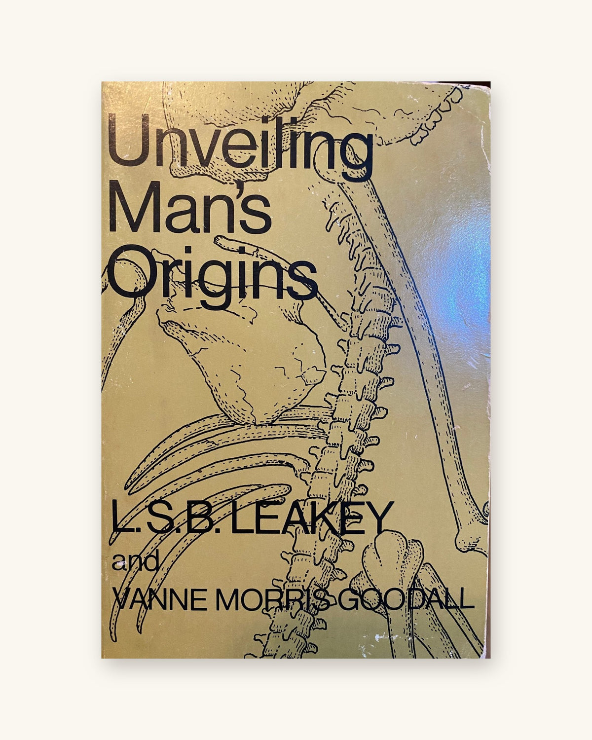 1969 Unveiling Man's Origins: Ten Decades of Thought About Human Evolution, by L.S.B. Leakey and Vanne Morris Goodal