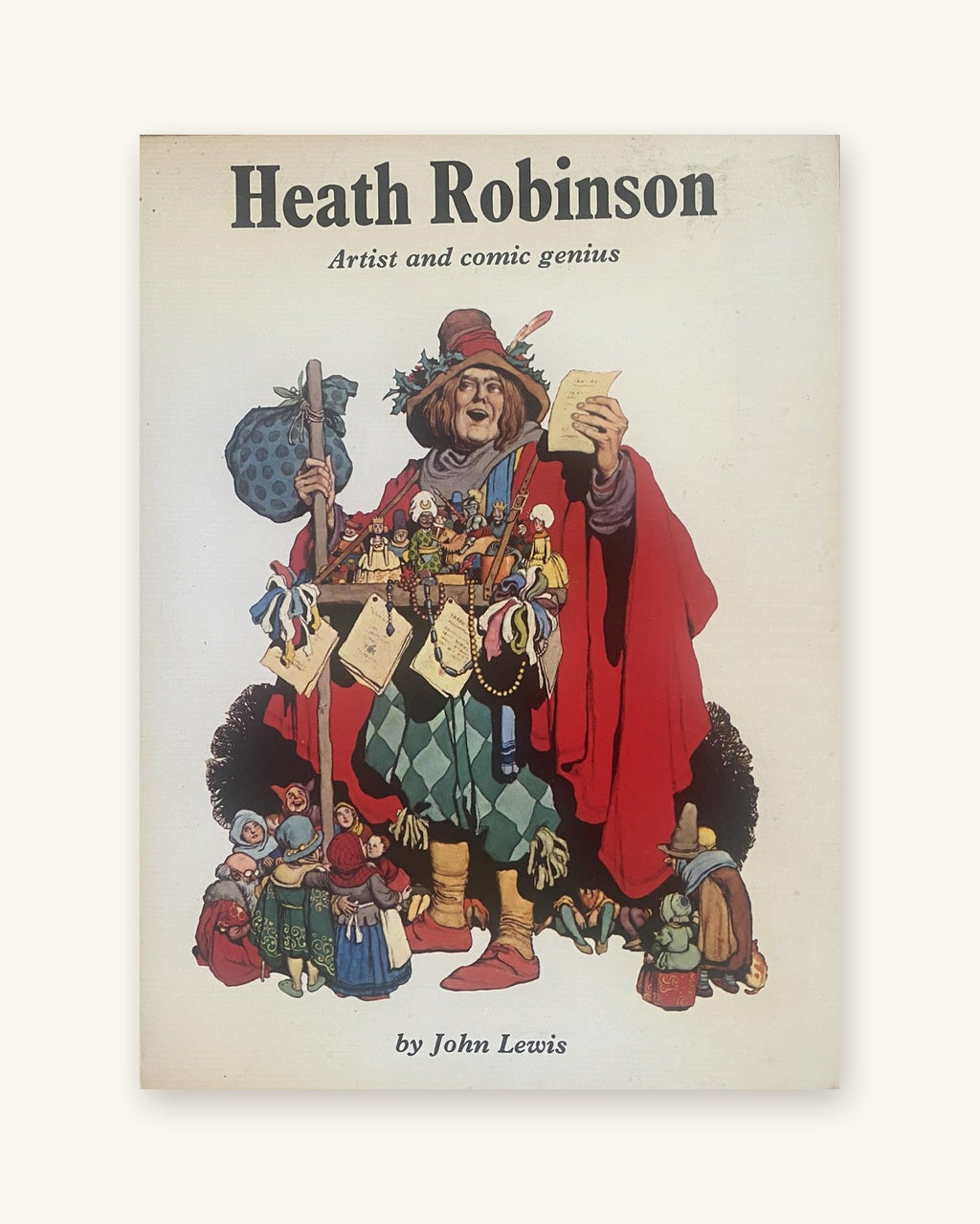 1973: Heath Robinson: Artist and Comic Genius, by John Lewis