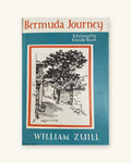 1984: Bermuda Journey: A Leisurely Guide Book, by William Zuill