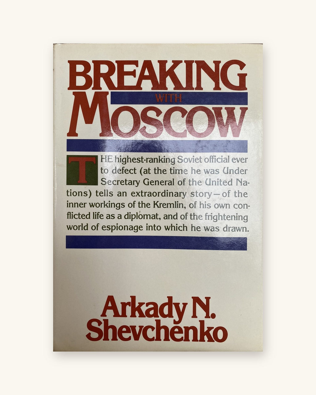 1985: Breaking with Moscow, by Arkady N. Shevchenko