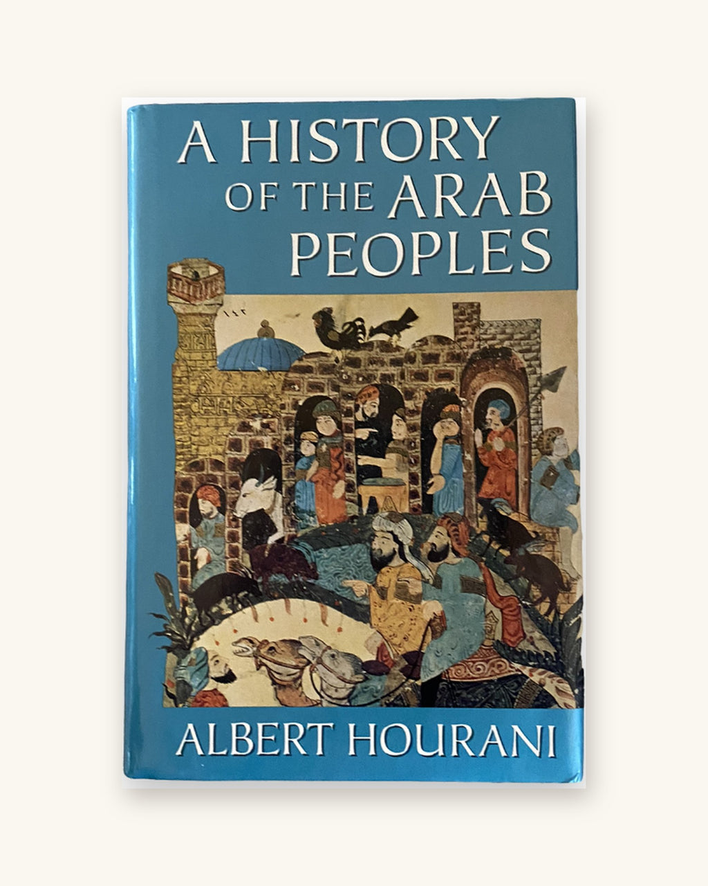 1991: A History of the Arab Peoples, by Albert Hourani