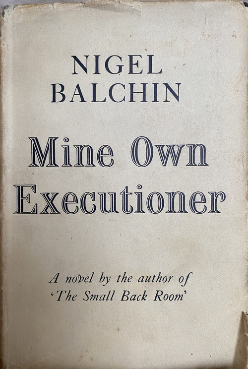 1945 First Edition: Mine Own Executioner, by Nigel Balchin