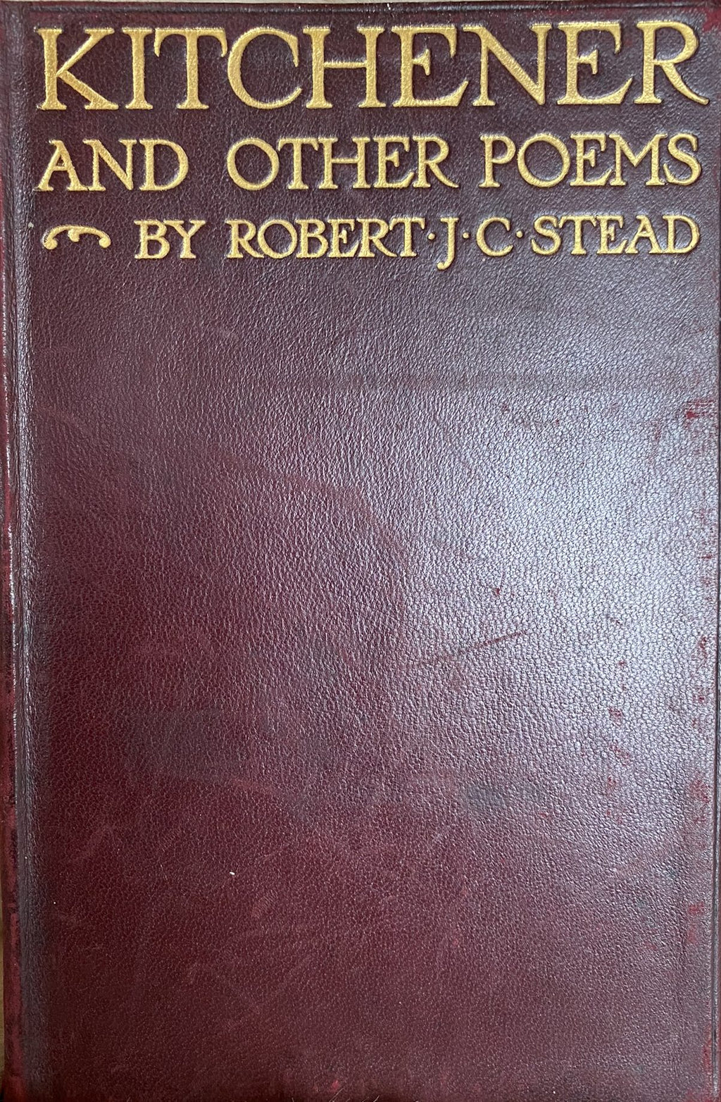 1917: Kitchener and Other Poems, by Robert J.C. Stead