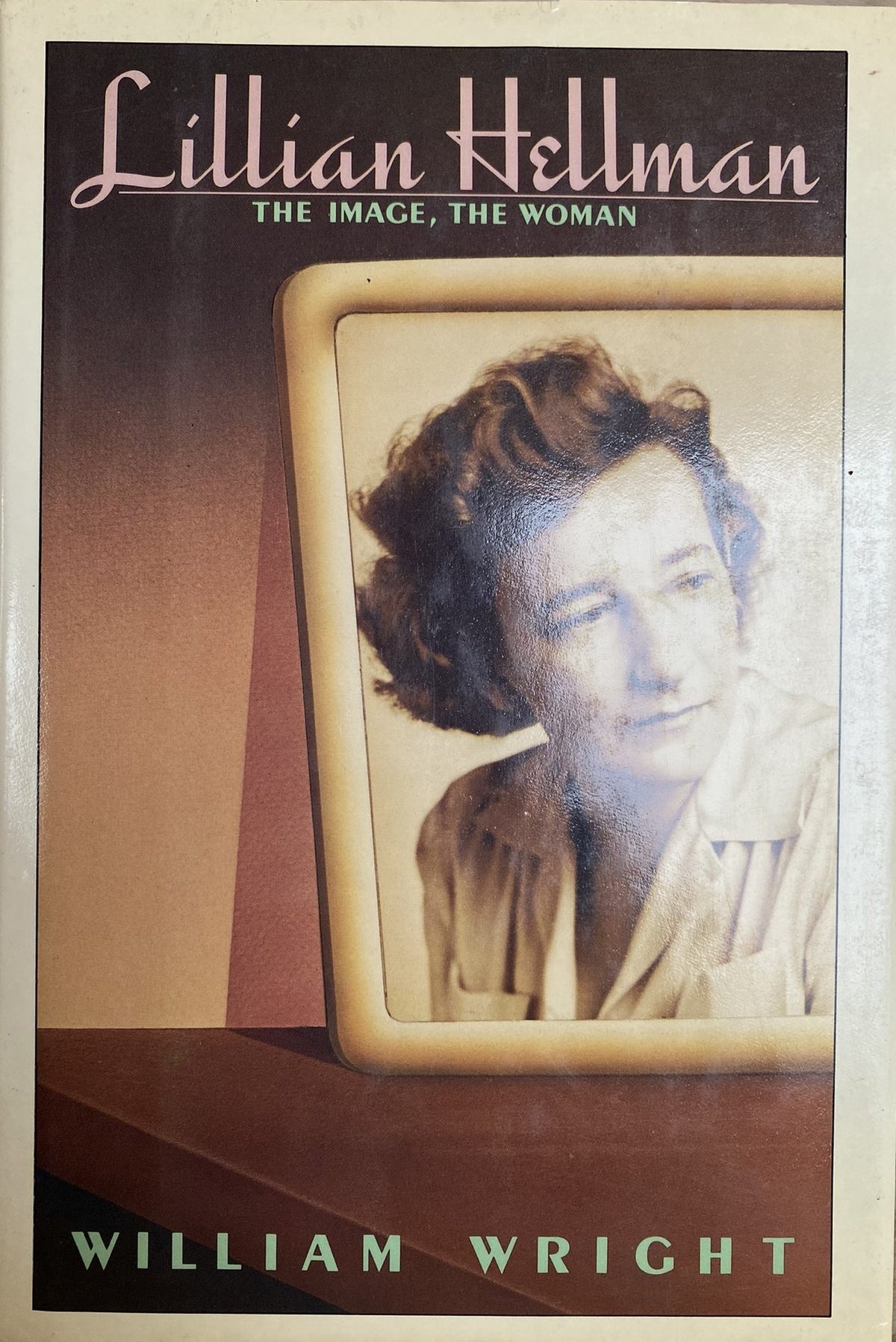 1986 First Edition - Lillian Hellman: The Image, The Woman, by William Wright