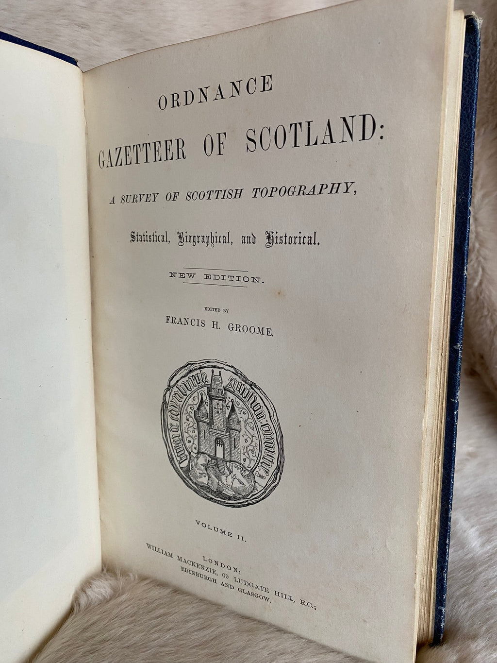 Ordinance Gazetteer of Scotland: A Survey of Scottish Topography, Statistical, Bibliographical, and Historical, ed. by F