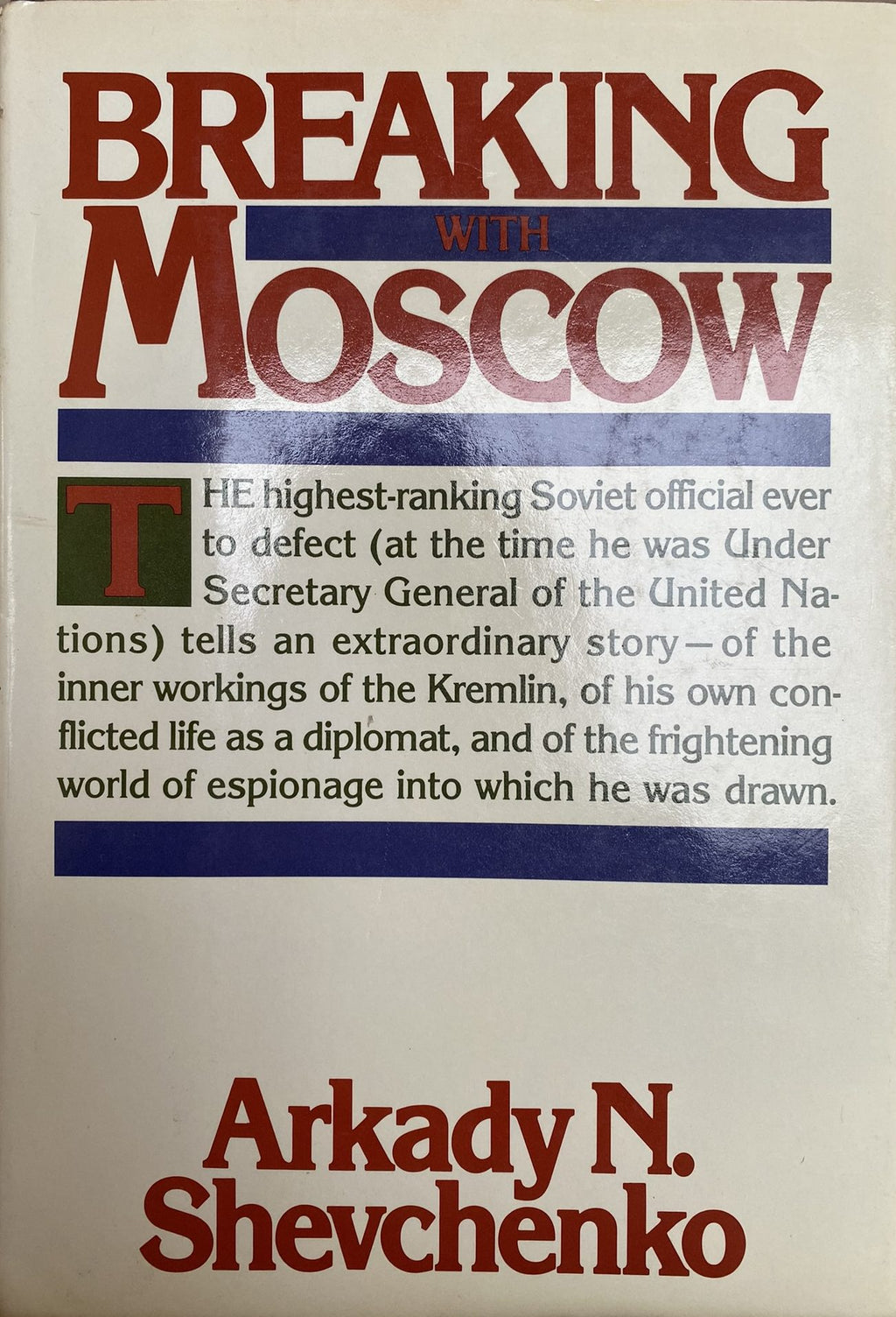 1985: Breaking with Moscow, by Arkady N. Shevchenko