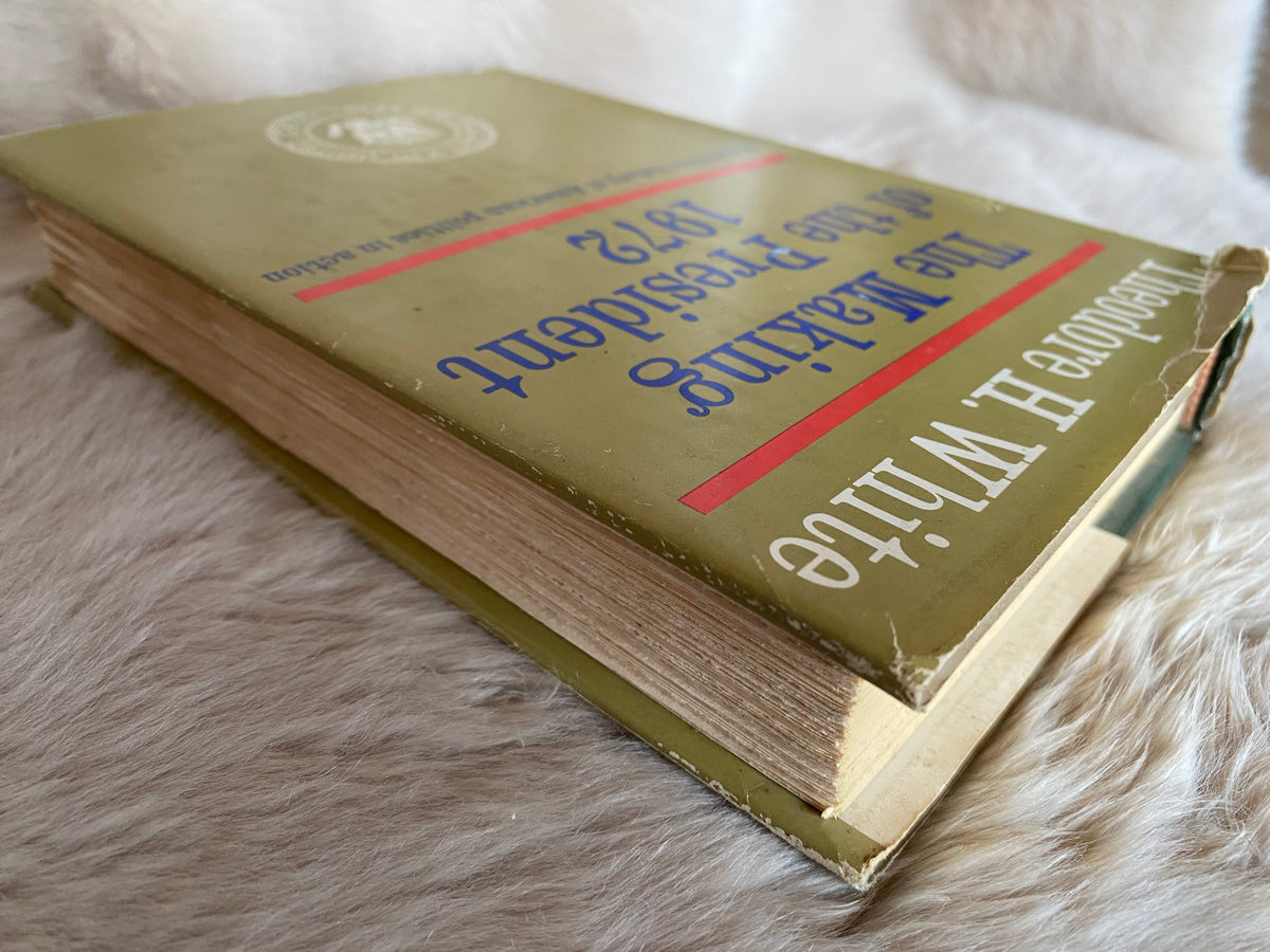 1973: The Making of the President 1972: A Narrative history of American Politics in Action, by Theodore H. White