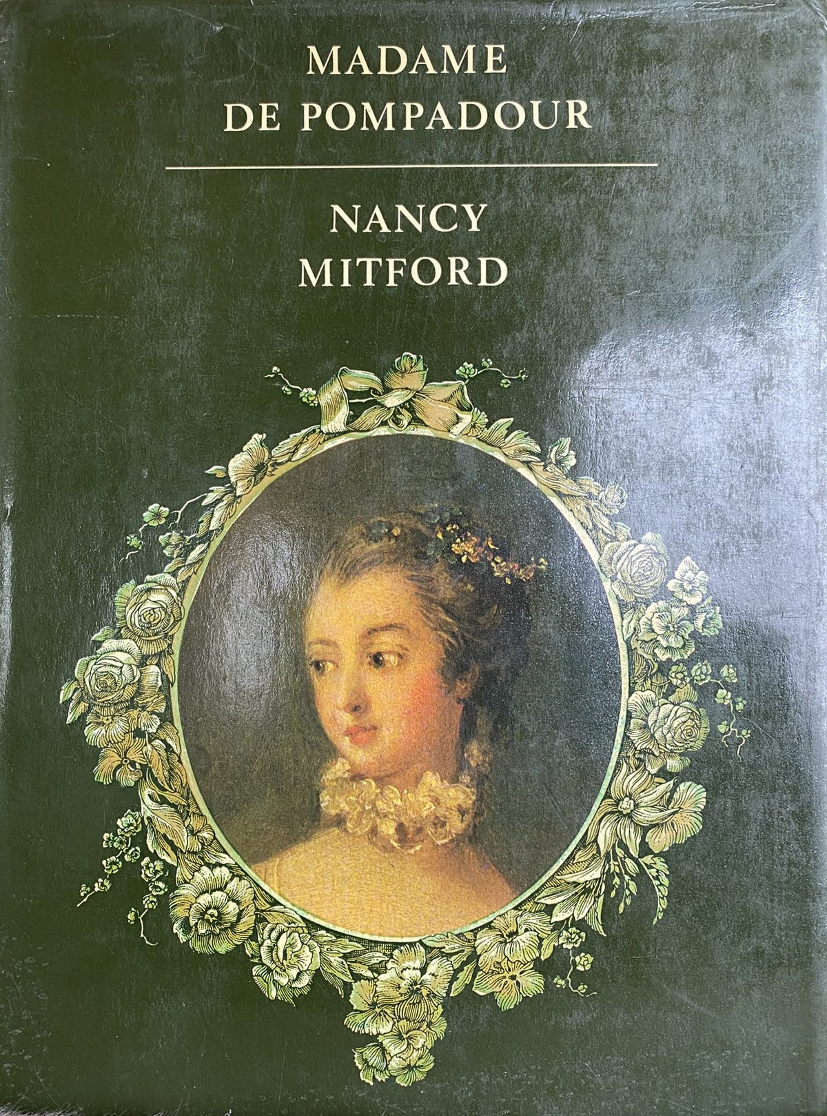 1968: Madame de Pompadour, by Nancy Mitford