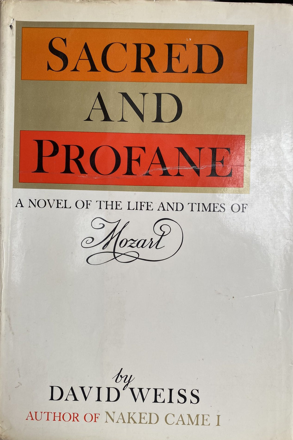 1968: Sacred and Profane: A Novel of the Life and Times of Mozart, by David Weiss