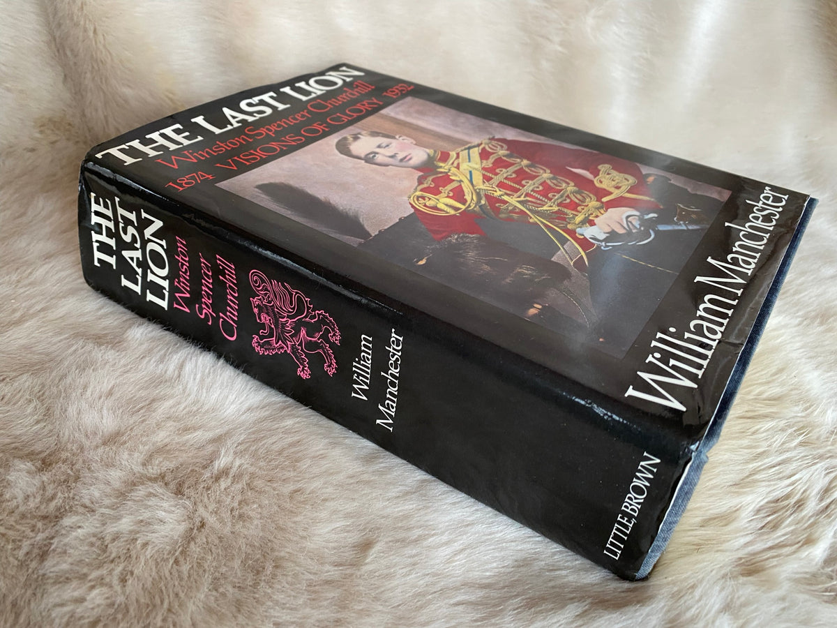 1983 First Edition: The Last Lion Winston Spencer Churchill: Visions of Glory (1874-1932), by William Manchester