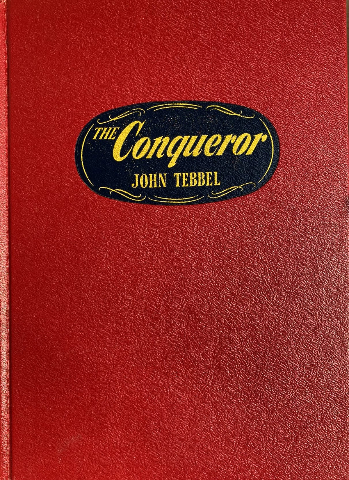 1951: The Conqueror, by John Tebbel