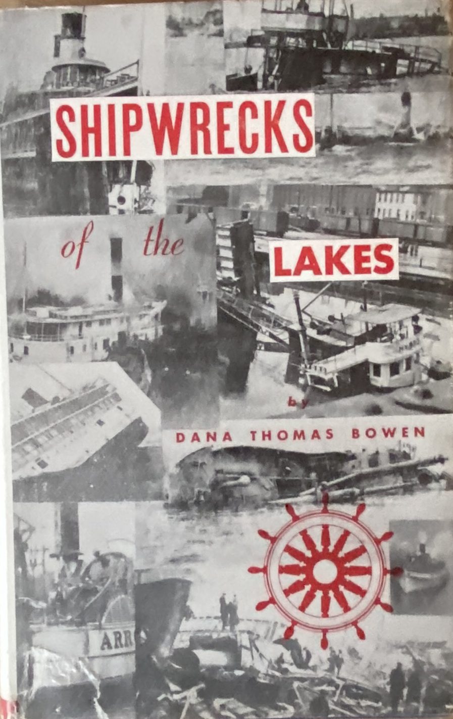1953 Shipwrecks of the Lakes Told in Story and Pictures, by Dana Thomas Bowen