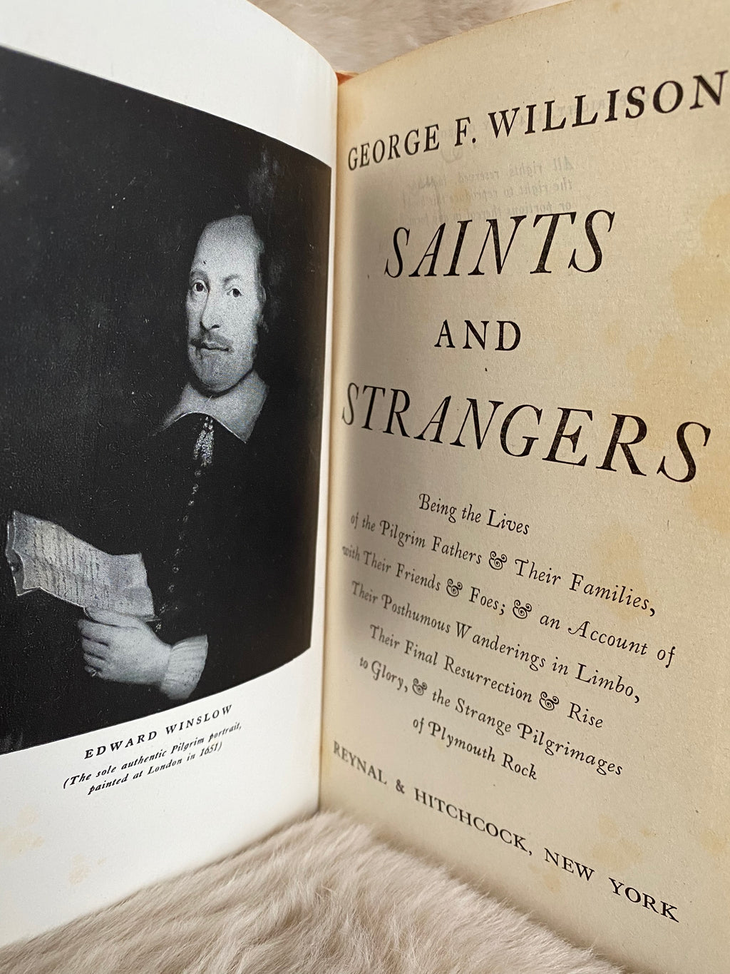 1945: Saints and Strangers: Being the Lives of the Pilgrim Fathers &amp; Their Families with Their Friends &amp; Foes, b