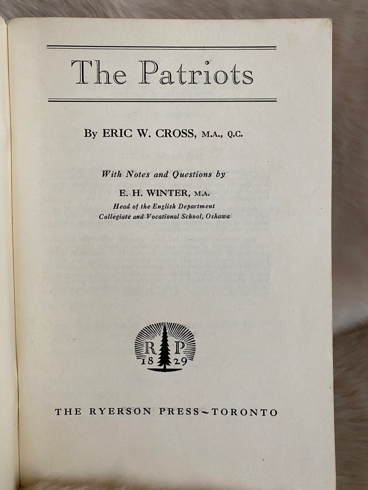 1955: The Patriots: A Canadian Historical Play in Three Acts, by E. W. Cross