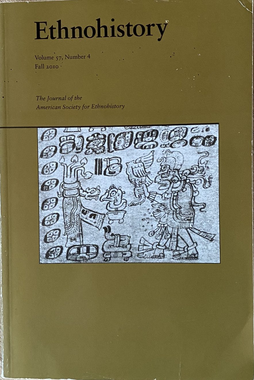 Ethnohistory, The Journal of the American Society for Ethnohistory. Volume 57, Number 4, Fall 2010
