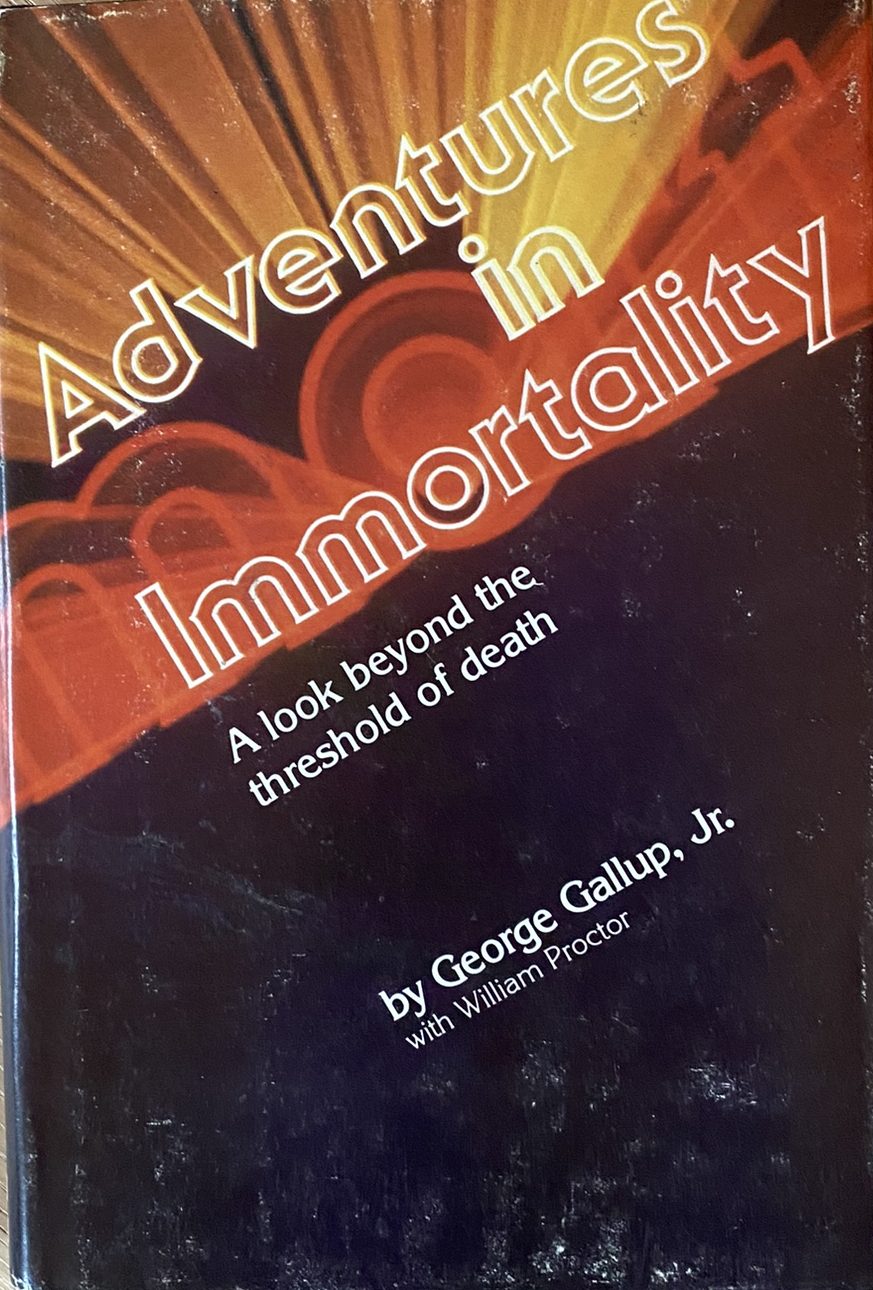 1982: Adventures in Immortality: A Look Beyond the Threshold of Death