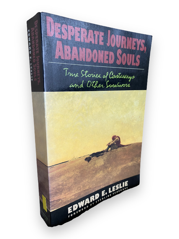1988: Desperate Journeys, Abandoned Souls: True Stories of Castaways and Other Survivors, by Edward E. Leslie