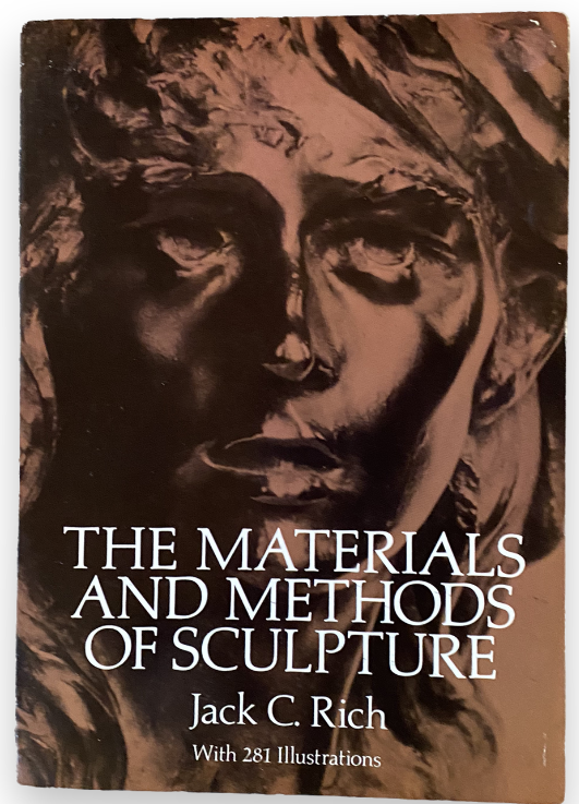 1988: The Materials and Methods of Sculpture, by Jack. C. Rich