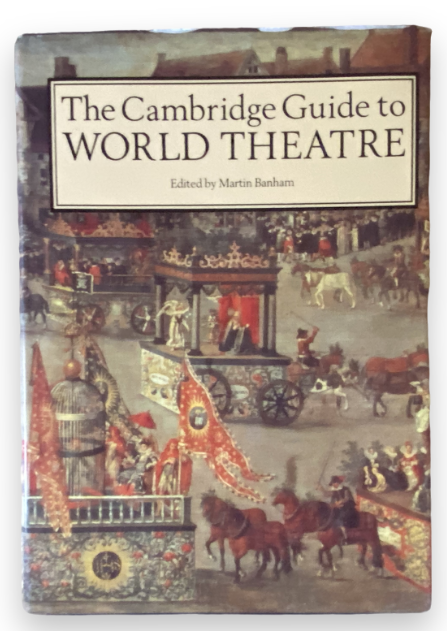 1990: The Cambridge Guide to World Theatre, ed. by Martin Banham