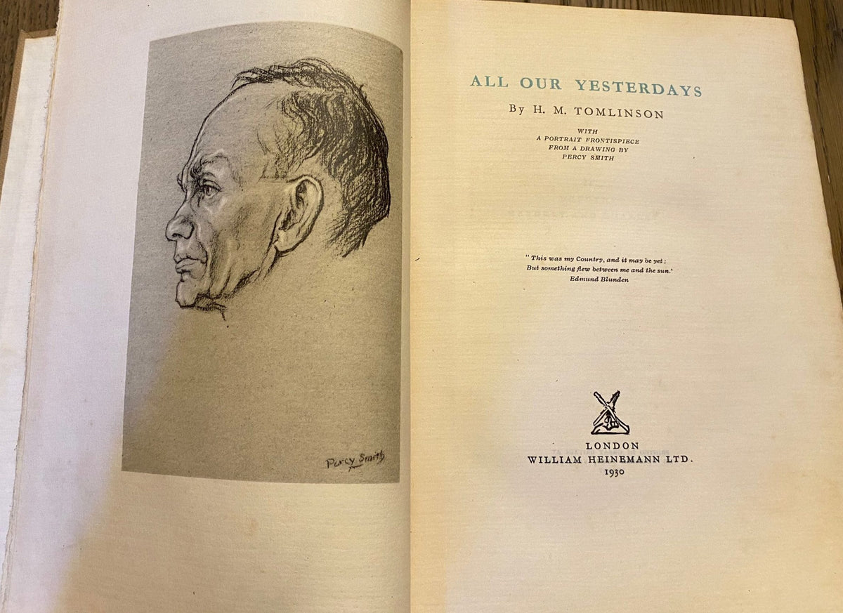 1930 RARE: All Our Yesterdays, by H. M. Tomlinson, Numbered and Signed Limited Edition Book