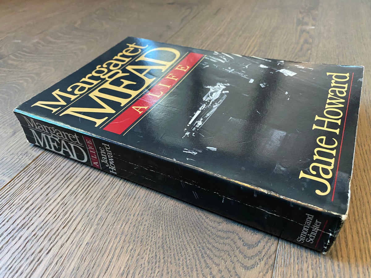 Margaret Mead: a Life, by Jane Howard, 1984, 1st edition