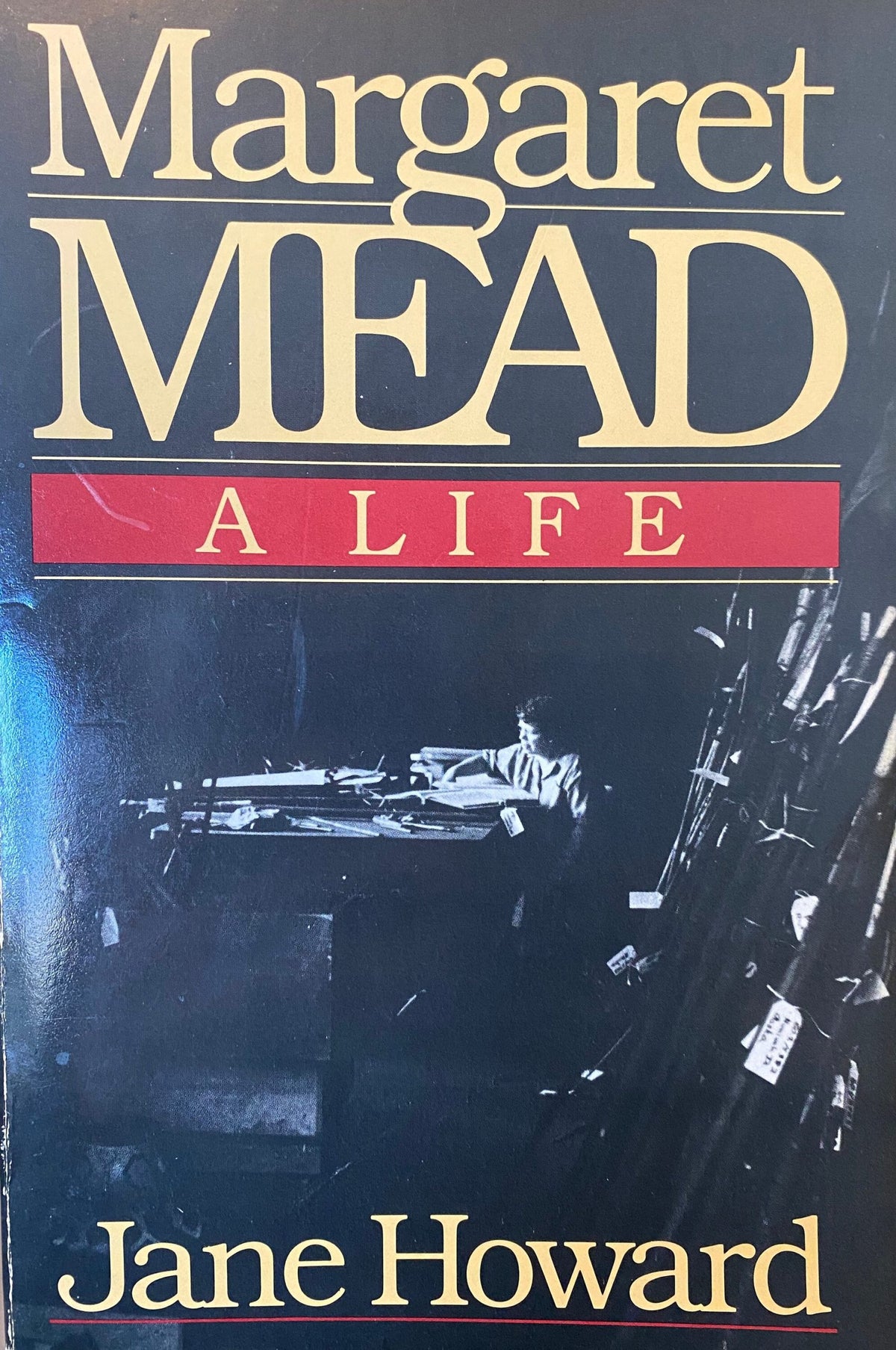 Margaret Mead: a Life, by Jane Howard, 1984, 1st edition