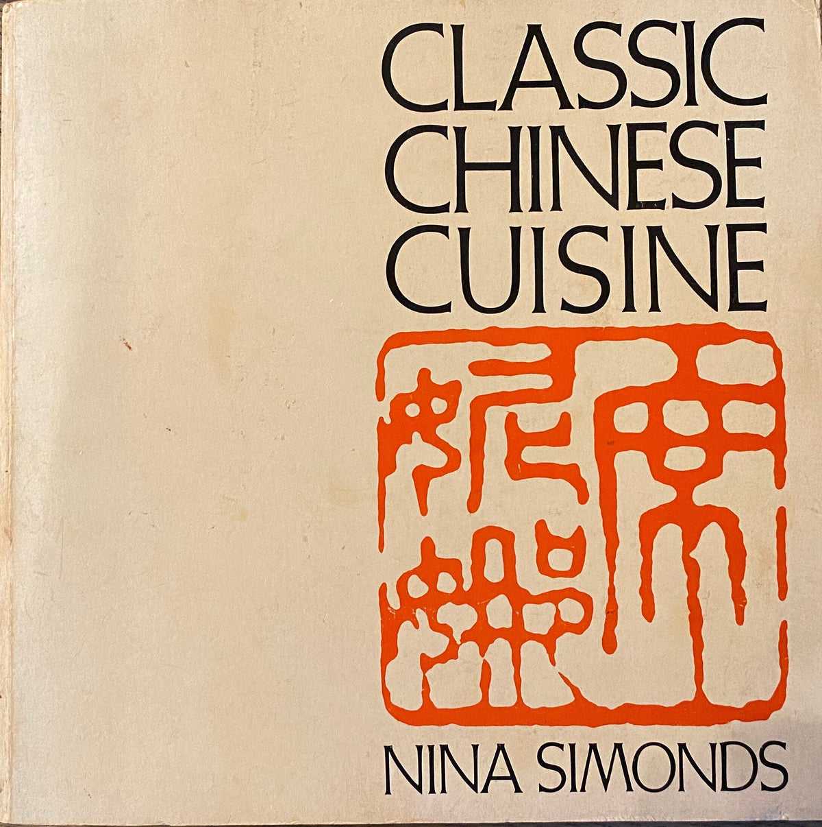 1982: Classic Chinese Cuisine, by Nina Simonds