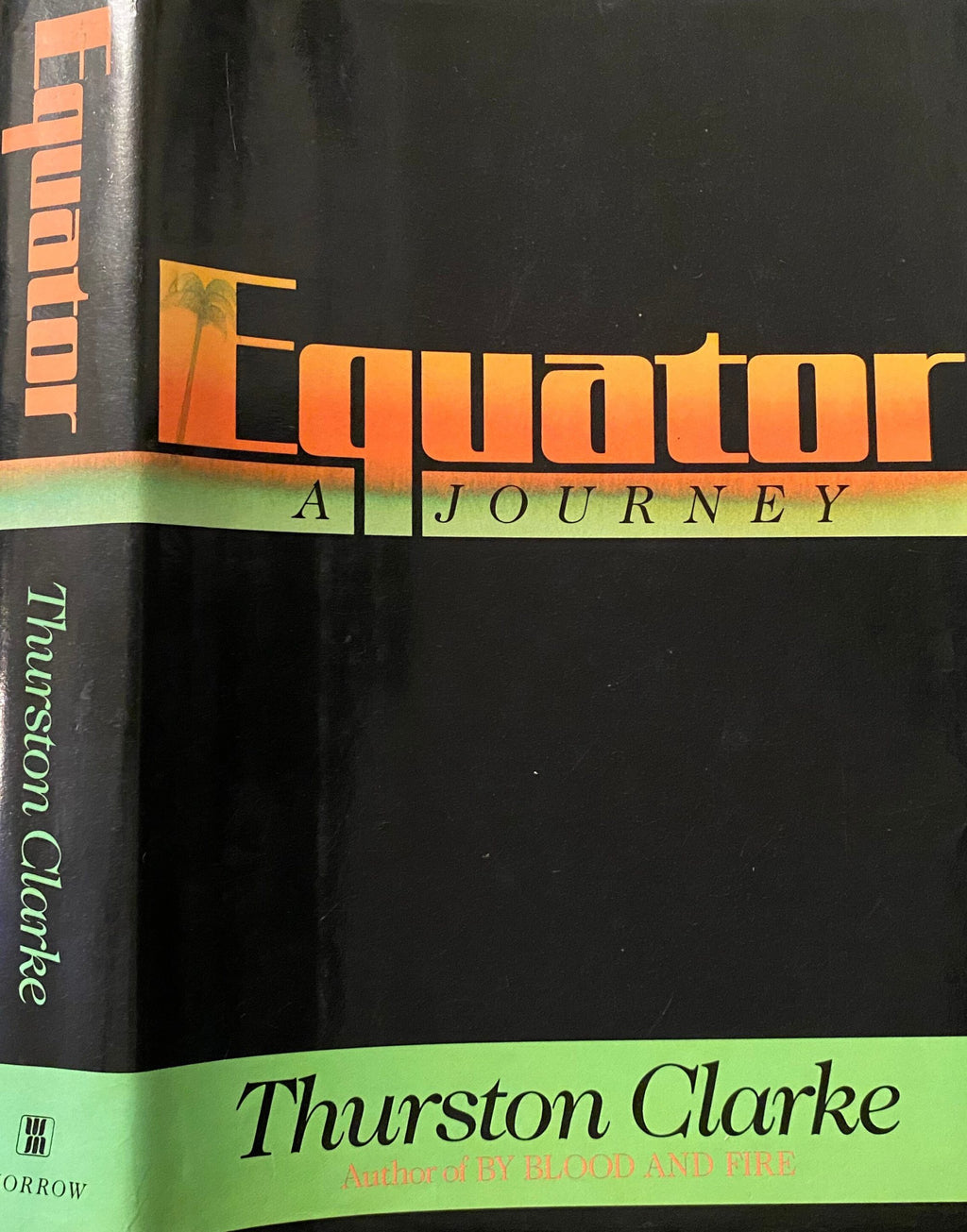 1988 First Edition -  Equator: A Journey, by Thurston Clarke