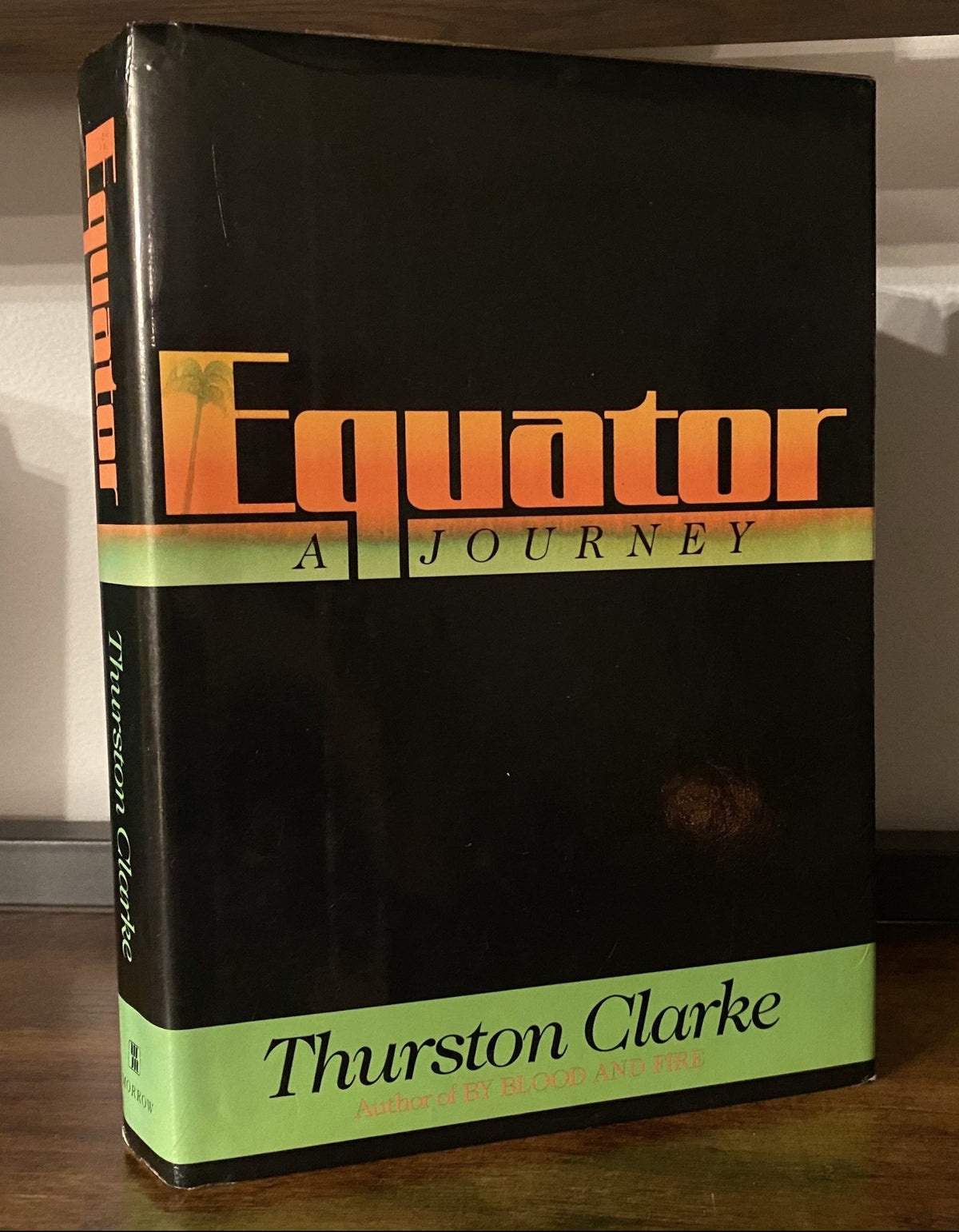 1988 First Edition -  Equator: A Journey, by Thurston Clarke