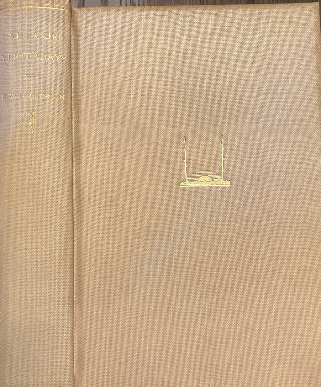 1930 RARE: All Our Yesterdays, by H. M. Tomlinson, Numbered and Signed Limited Edition Book