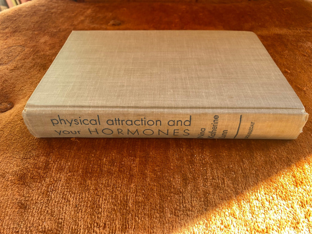 1950 First Edition - Physical Attraction and Your Hormones: A Modern Guide to Beauty, Vitality, and Health by Nina Kathe