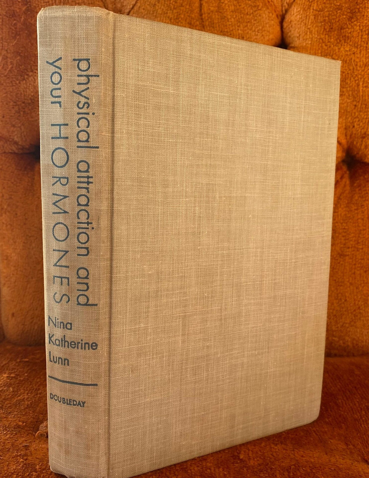 1950 First Edition - Physical Attraction and Your Hormones: A Modern Guide to Beauty, Vitality, and Health by Nina Kathe