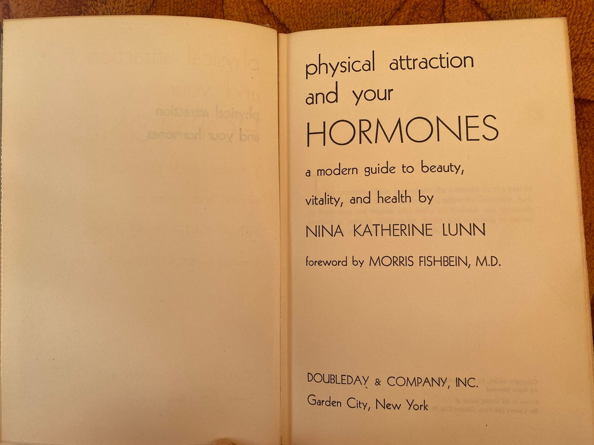 1950 First Edition - Physical Attraction and Your Hormones: A Modern Guide to Beauty, Vitality, and Health by Nina Kathe