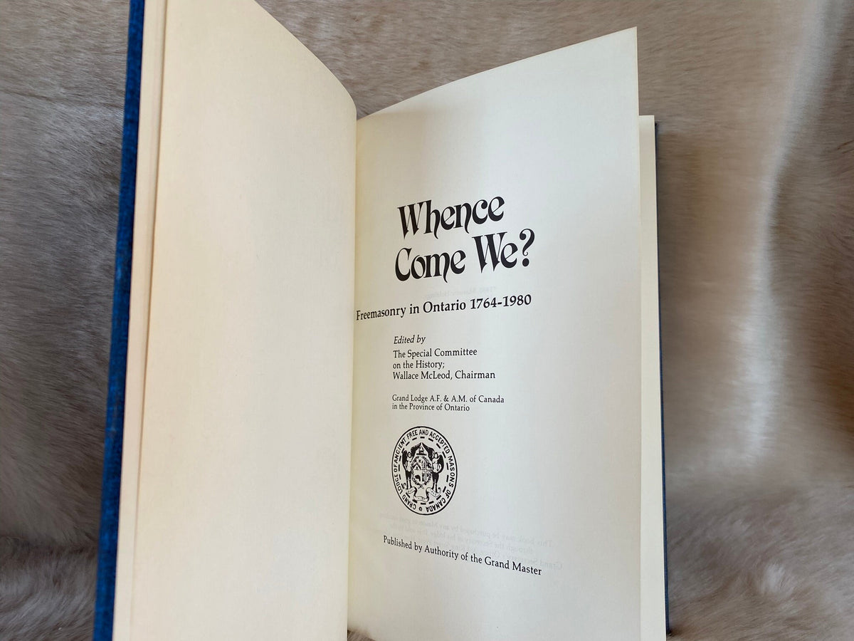 1980: Whence Come We? Freemasonry in Ontario 1764-1980, ed. by The Special Committee on the History, Wallace McLeod