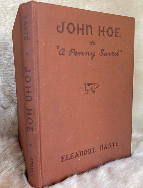 1938: John Hoe or "A Penny Saved", Story and Drawings by Eleanore Barte