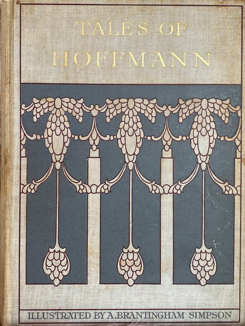 1913: Tales of Hoffman Retold From Offenbach's Opera by Cyril Falls &amp; Illustrated by A. Brantingham Simpson