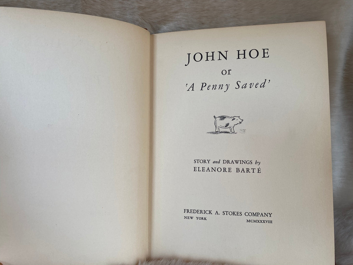 1938: John Hoe or "A Penny Saved", Story and Drawings by Eleanore Barte