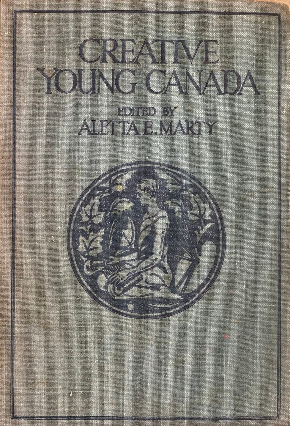 1928 - Creative Young Canada: Collection of Verse, Drawings and Musical Compositions by Young Canadians from Seven to Tw