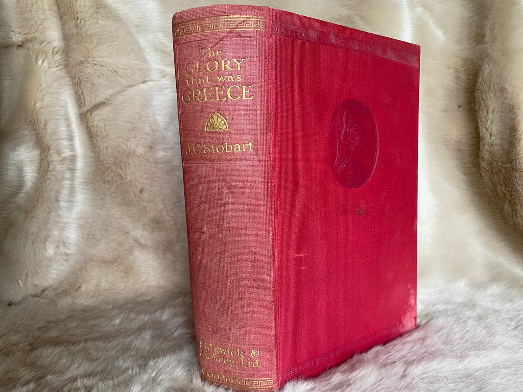 1929: The Glory That Was Greece A Survey of Hellenic Culture and Civilisation, by J.C. Stobart