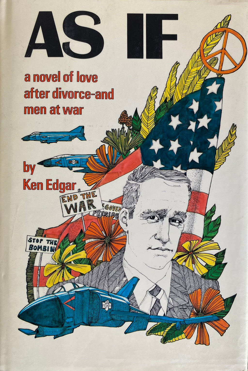 1973 First Edition - As If: A Novel of Love After Divorce and Men at War, by Ken Edgar