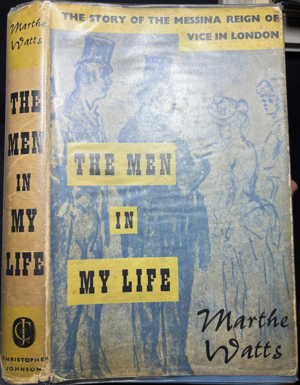 1960: The Men in My Life: The Story of the Messina Reign of Vice in London, by Marthe Watts, 1st edition