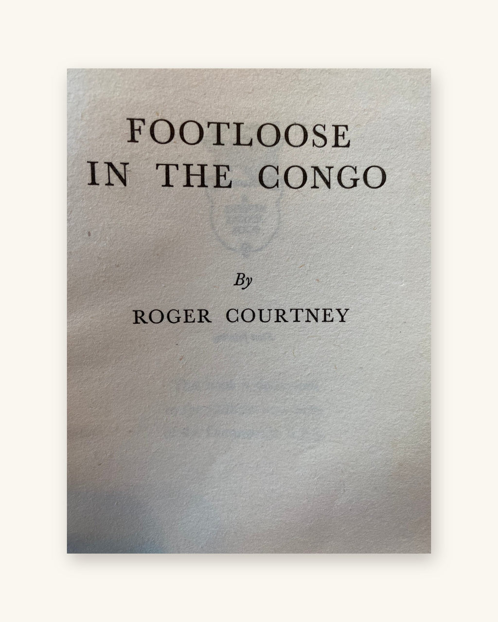 RARE, 1948: Footlose in the Congo, by Roger Courtney